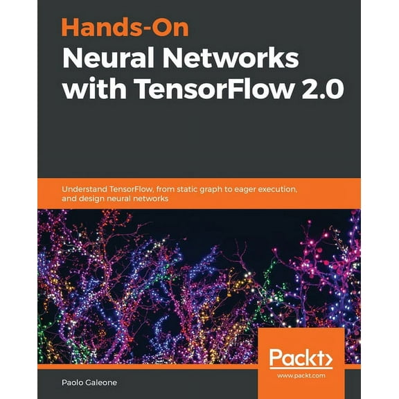 Hands-On Neural Networks with TensorFlow 2.0, (Paperback)