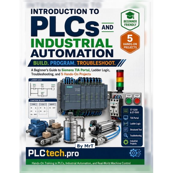 Hands-On PLC Programming and Industrial Automation: A Beginner's Guide to Siemens TIA Portal, Ladder Logic, Structured T, (Paperback)