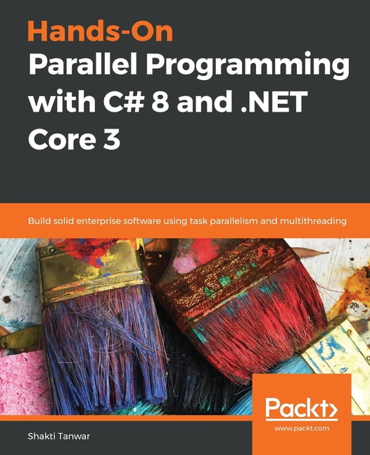 Hands-On Parallel Programming with C# 8 and .NET Core 3, (Paperback ...