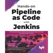 Pre-Owned Hands-on Pipeline as Code with Jenkins: CI/CD Implementation for Mobile, Web, and Hybrid Applications Using Declarative Pipeline in Jenkins (English Edition) Paperback