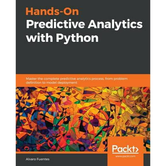 Pre-Owned Hands-On Predictive Analytics with Python: Master the complete predictive analytics (Paperback 9781789138719) by Alvaro Fuentes