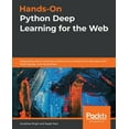 thumbnail image 1 of Hands-On Python Deep Learning for the Web: Integrating neural network architectures to build smart web apps with Flask, , (Paperback), 1 of 1