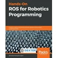 thumbnail image 1 of Hands-On ROS for Robotics Programming: Program highly autonomous and AI-capable mobile robots powered by ROS, (Paperback), 1 of 1