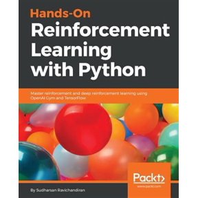 Pre-Owned Hands-On Reinforcement Learning with Python: Master reinforcement and deep reinforcement learning using OpenAI Gym and TensorFlow (Paperback) 1788836529 9781788836524