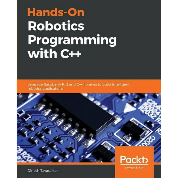 Hands-On Robotics Programming with C++: Leverage Raspberry Pi 3 and C++ libraries to build intelligent robotics applicat, (Paperback)