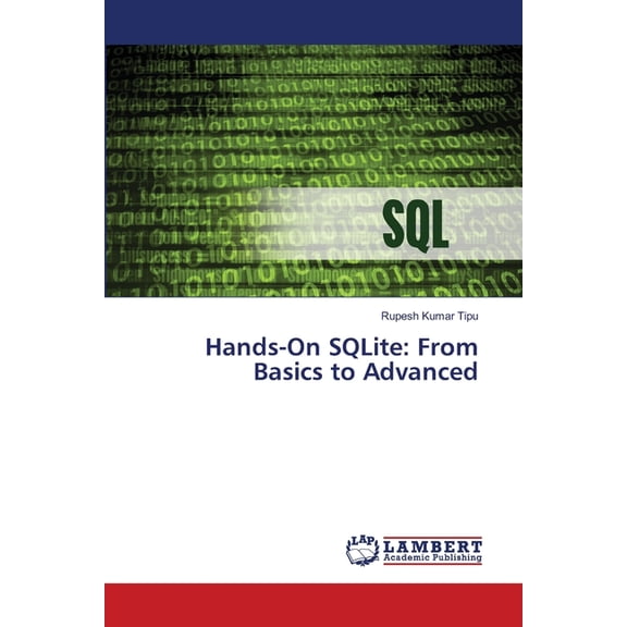 Hands-On SQLite: From Basics to Advanced, (Paperback)