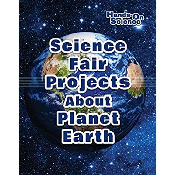 Pre-Owned Science Fair Projects about Planet Earth 9780766082199 Used