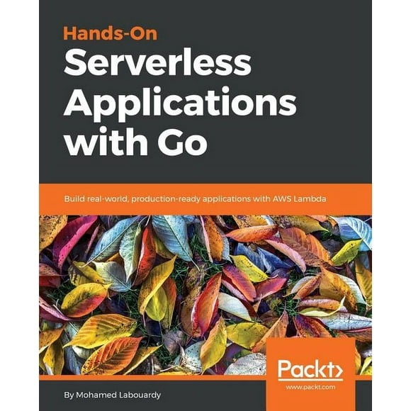 Hands-On Serverless Applications with Go (Paperback)