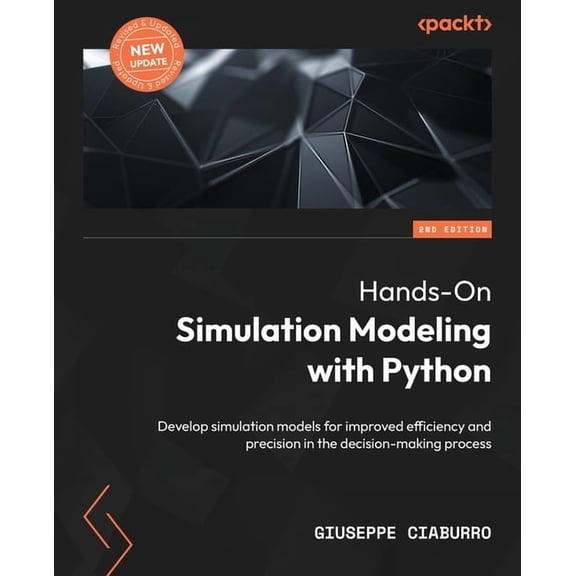 Hands-On Simulation Modeling with Python - Second Edition: Develop simulation models for improved efficiency and precisi, (Paperback)