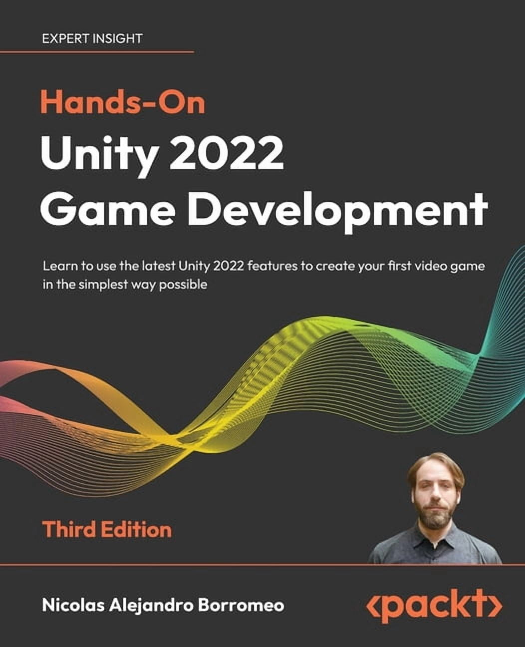 Hands-On Unity 2022 Game Development - Third Edition: Learn to use the ...