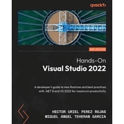 Hands-On Visual Studio 2022 - Second Edition A developers guide to new features and best practices with .NET 8 and VS , Paperback