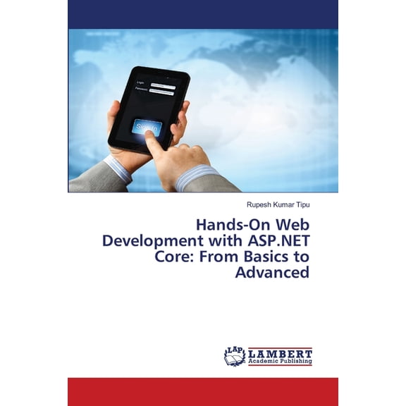 Hands-On Web Development with ASP.NET Core: From Basics to Advanced, (Paperback)