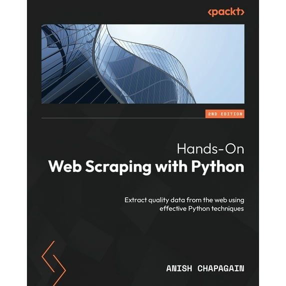 Hands-On Web Scraping with Python - Second Edition: Extract quality data from the web using effective Python techniques, (Paperback)