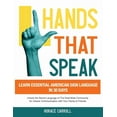 thumbnail image 1 of Hands That Speak: The Beauty and Power of American Sign Language Unlocking the Secret Language of the Deaf Community & Celebrating Its Cultural Richness for a Clearer Communication. (Paperback), 1 of 1