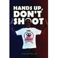 thumbnail image 1 of Hands Up, Don't Shoot (Paperback), 1 of 1