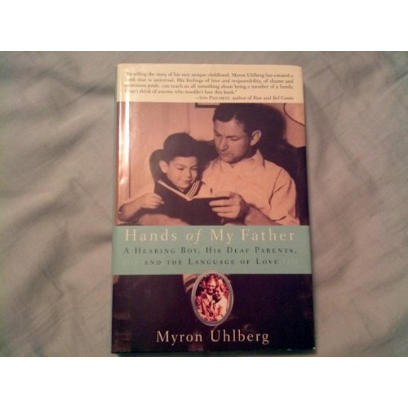 Pre-Owned Hands of My Father: A Hearing Boy, His Deaf Parents, and the Language of Love (Hardcover) 0553806882 9780553806885