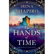 Hands of Time The Hands of Time An Unforgettable and Emotional Historical Timeslip Novel, Book 1, Paperback