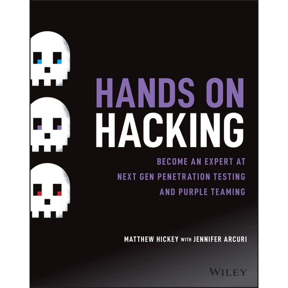 Hands on Hacking: Become an Expert at Next Gen Penetration Testing and Purple Teaming, (Paperback)