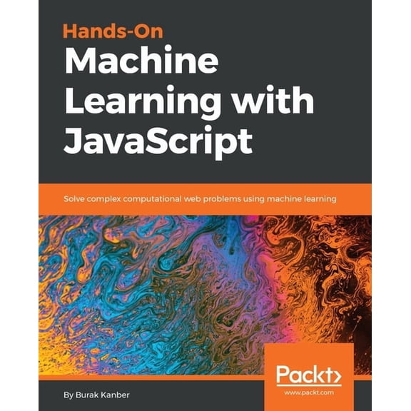 Hands-on Machine Learning with JavaScript, (Paperback)