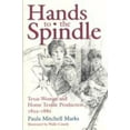 thumbnail image 1 of Pre-Owned Hands to the Spindle: Texas Women and Home Textile Production, 1822-1880 (Hardcover) 0890966990 9780890966990, 1 of 1