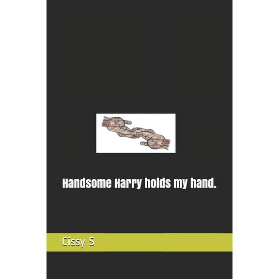 The Alphabet Poetry Handsome Harry holds my hand., (Paperback)