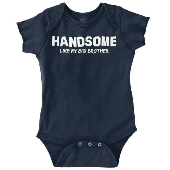 Handsome Like My Big Brother Siblings Bodysuit Jumper Boys Infant Baby Brisco Brands 6M