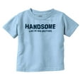 thumbnail image 1 of Handsome Like My Big Brother Siblings Youth T Shirt Tee Boys Infant Toddler Brisco Brands 18M, 1 of 5