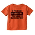 thumbnail image 1 of Handsome Little Brother Funny Youth T Shirt Tee Boys Infant Toddler Brisco Brands 12M, 1 of 5