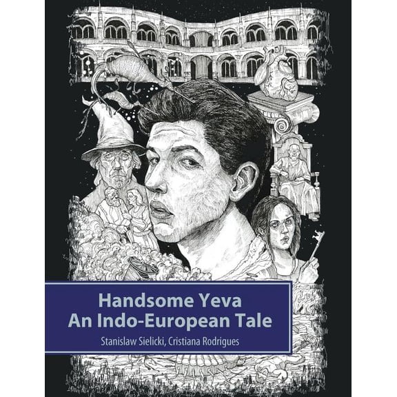 Handsome Yeva: An Indo-European Tale: Reconstruction Based on Balto-Slavic Folklore and Parallels (Paperback) by Nathan Christie, Stanislaw Sielicki