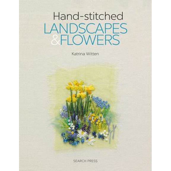Pre-Owned Handstitched Landscapes and Flowers: 10 Charming Embroidery Projects with Templates (Paperback) 1782214518 9781782214519