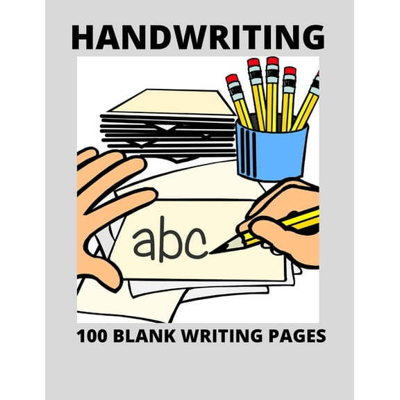 Handwriting: 100 Blank Writing Pages (Paperback)