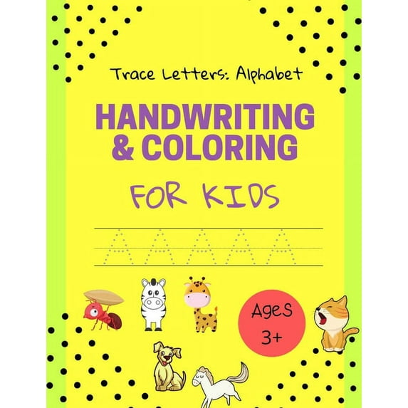 Handwriting & Coloring for Kids- Trace Letters: Alphabet- Ages 3+: Trace Letters: Alphabet Handwriting & Coloring Workbo, (Paperback)