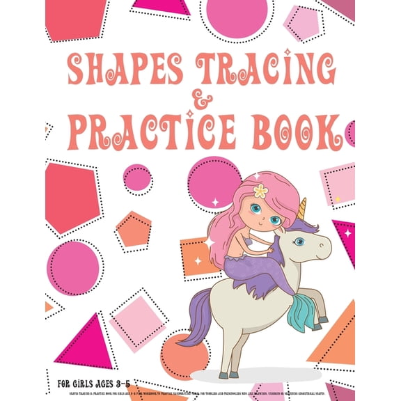 Handwriting Educational School: Shapes tracing & practice book for girls age 3-5 : Pink workbook to practice handwriting! Ideal for toddlers and preschoolers who like drawings, unicorns or sketching geometrical shapes. (Series #2) (Paperback)