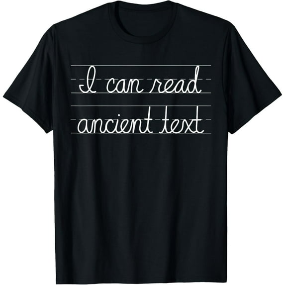 Handwriting I Can Read Ancient Text Funny Cursive Writing T-Shirt