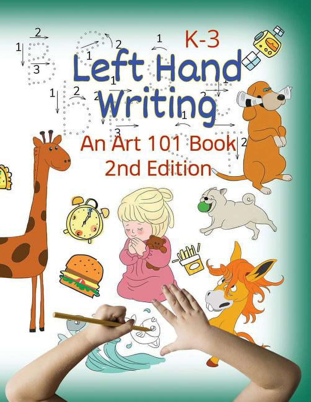 Handwriting for Lefties Left Hand Writing, an Art 101 Book, 2nd
