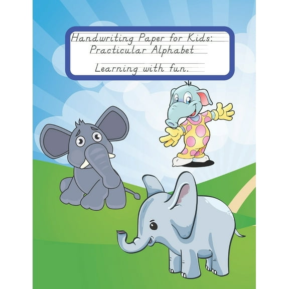 Handwriting Paper for Kids: Practicular Alphabet Learning with fun.: Cursive Writing Books and Practice Paper:3-Line and, (Paperback)
