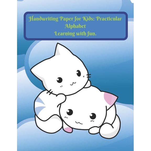 Handwriting Paper for Kids: Practicular Alphabet Learning with fun.: Cursive Writing Books and Practice Paper: 3-Line and Checkered Writing Sheets (8,5 x 11 90 pages). Practical and Coloring Workbook for Preschool and Kindergarten Children (Ages 2-4,3-5,6-8) (Paperback)