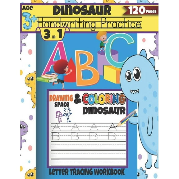 Handwriting Practice: 3 In 1 Letter Tracing Workbook Age 3+ Drawing Space and Coloring Dinosaur (Paperback)