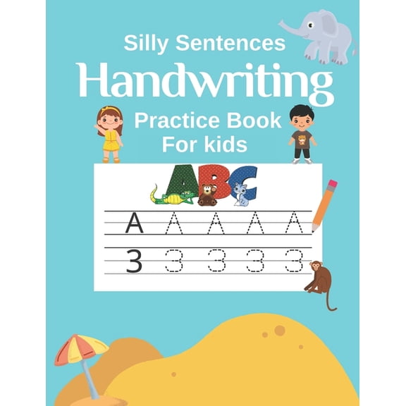Handwriting Practice Book for Kids (Silly Sentences): Penmanship and Writing Workbook for Kindergarten, 1st, 2nd, 3rd an, (Paperback)