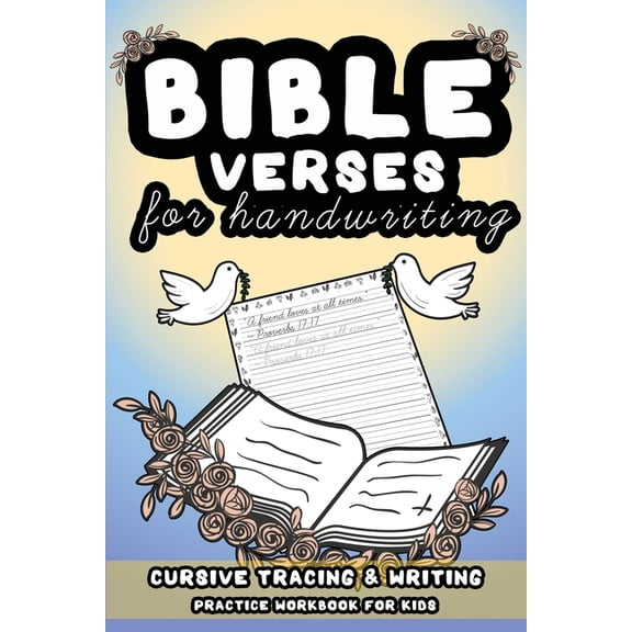 Handwriting Practice Books Bible Verses For Handwriting.: Cursive Tracing & Writing Practice Workbook For Kids, Book 1, (Paperback)