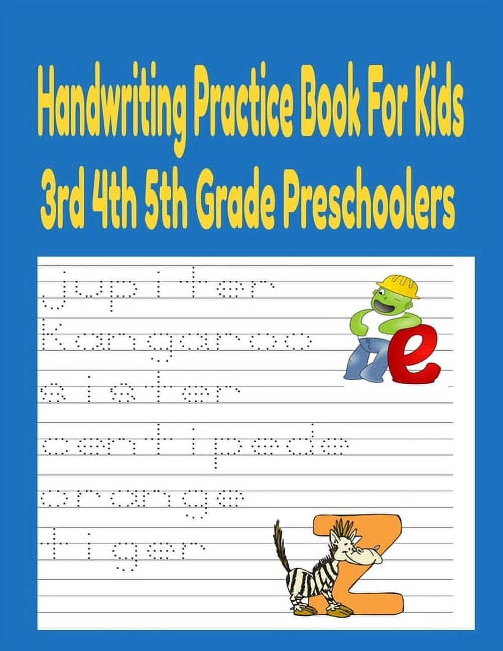 Handwriting Practice Book for Kids Silly Sentences: Penmanship Workbook Practice Paper for K, Kindergarten, 1st 2nd 3rd Grade for Improving Writing With Coloring Sheets and 100+ Blank Pages Ages 6-8 [Book]