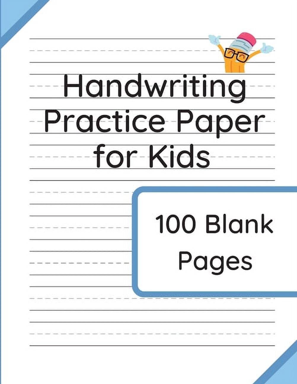 Handwriting Practice Paper for Kids: 100 Blank Pages of