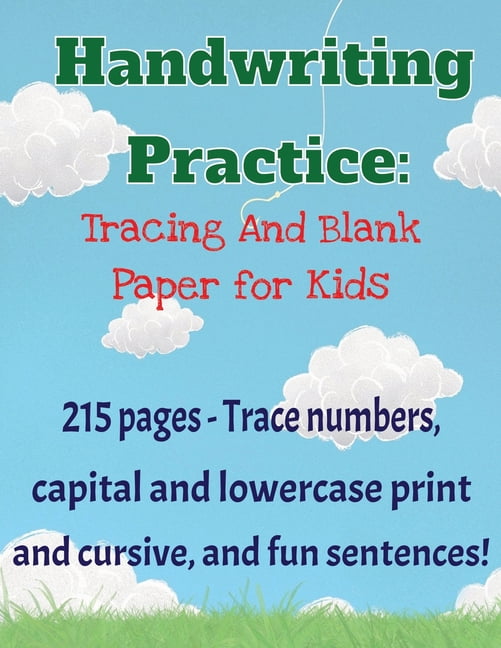 Handwriting Practice Workbook: 215 pages of tracing and blank practice paper Practice print and cursive letters and sent, (Paperback)