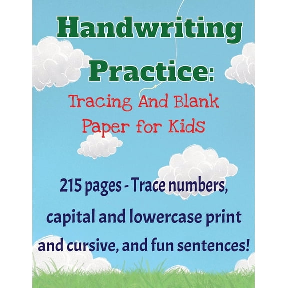 Handwriting Practice Workbook: 215 pages of tracing and blank practice paper Practice print and cursive letters and sent, (Paperback)