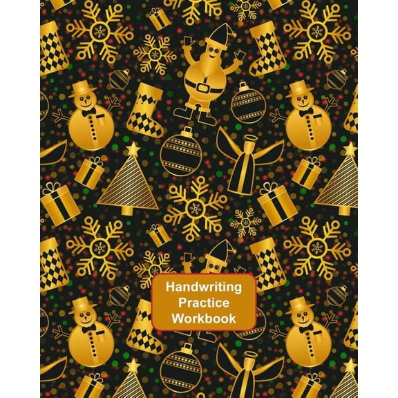 Handwriting Practice Workbook : Letter Tracing - Full Alphabet Sheets With Pictures. Improve Your Child's Writing Skills - Useful for All Ages- Gold & Black Santas Cover (Paperback)
