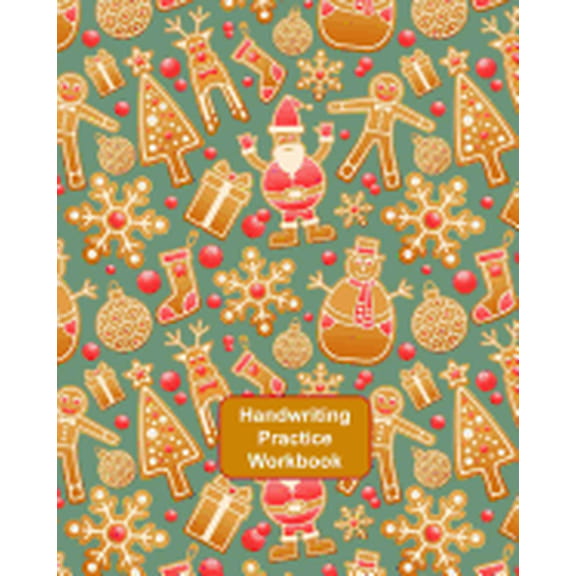 Handwriting Practice Workbook: Letter Tracing - Full Alphabet Sheets With Pictures. Improve Your Childs Writing Skills - Useful for All Ages - Xmas Gingerbread Men Cover Paperback 1730861393 Fernev