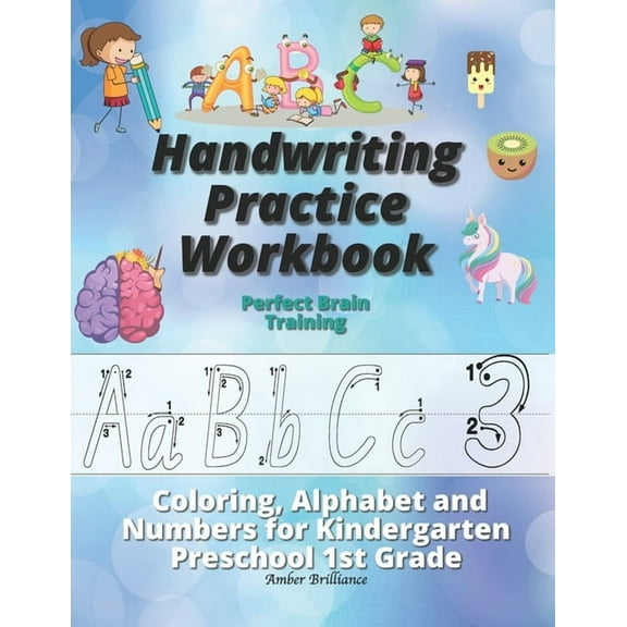 Handwriting Practice Workbook: Perfect Brain Training Coloring Alphabet and Numbers for Kindergarten Preschool 1st Grade