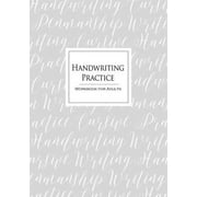 Handwriting Practice Workbook for Adults Cursive Writing Penmanship Handwriting Workbook for Adults, Paperback