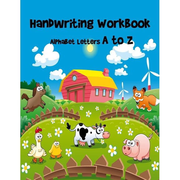 Handwriting Workbook- Alphabet Letters A to Z: Letter Tracing Book for Preschoolers/ Handwriting Printing Workbook/ Kindergarten and Kids Ages 3-5 Reading and Writing Paperback 1981966994 Janice D.