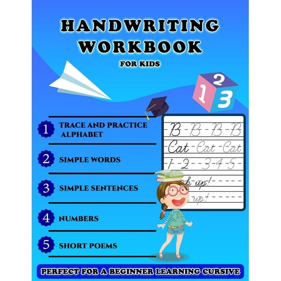 Handwriting Workbook for Kids - Perfect for a Beginner Learning Cursive: 5-in-1 Cursive Tracing Book, Trace and Practice Letters, Vowels, Words, Numbe